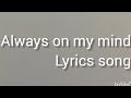 Always on my mind lyrics song