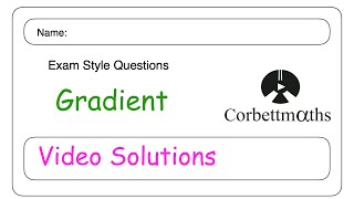 Gradient Answers - Corbettmaths