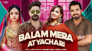 Balam Mera Atyachari | Kay D | AK Jatti | Ruchika J | Surender R | Andy Dahiya | Haryanvi Song 2021