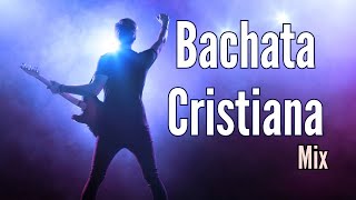 6 Horas Bachata Cristiana Mix | Música Cristiana