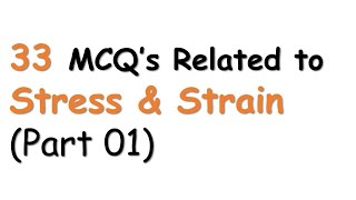 MCQ's for Stress and Strain (Part 01) | Strength of materials | Civil Engineering