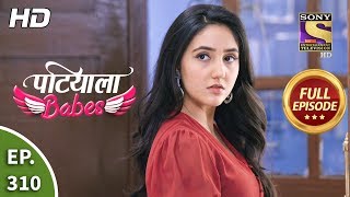 Patiala Babes - Ep 310 - Full Episode - 3rd February, 2020