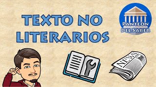 Los Textos no literarios- Lenguaje - 5°Básico - 6°Básico - PANTEÓN DEL SABER