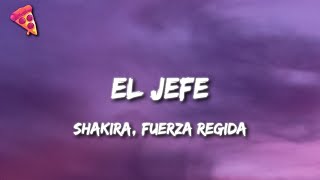 Shakira, Fuerza Regida - El Jefe (Letra)