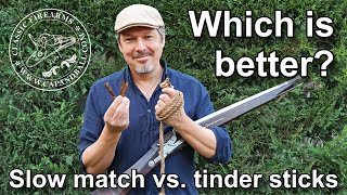 Which is better for a 16th century snap matchlock? Tinder stick vs slow match