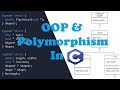 Object oriented programming and polymorphism in C