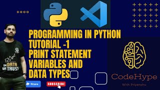 Let's Learn Programming in Python |Tutorial -1| Print statement Variables and Data Types | CodeHype