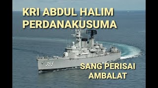 MENGENAL FRIGATE KRI ABDUL HALIM PERDANAKUSUMA 355 SANG PENJAGA PERBATASAN AMBALAT