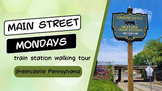 Greencastle Pennsylvania TRAIN | walking tour