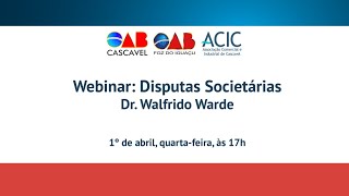 Webinar: Disputas Societárias - Dr. Walfrido Warde