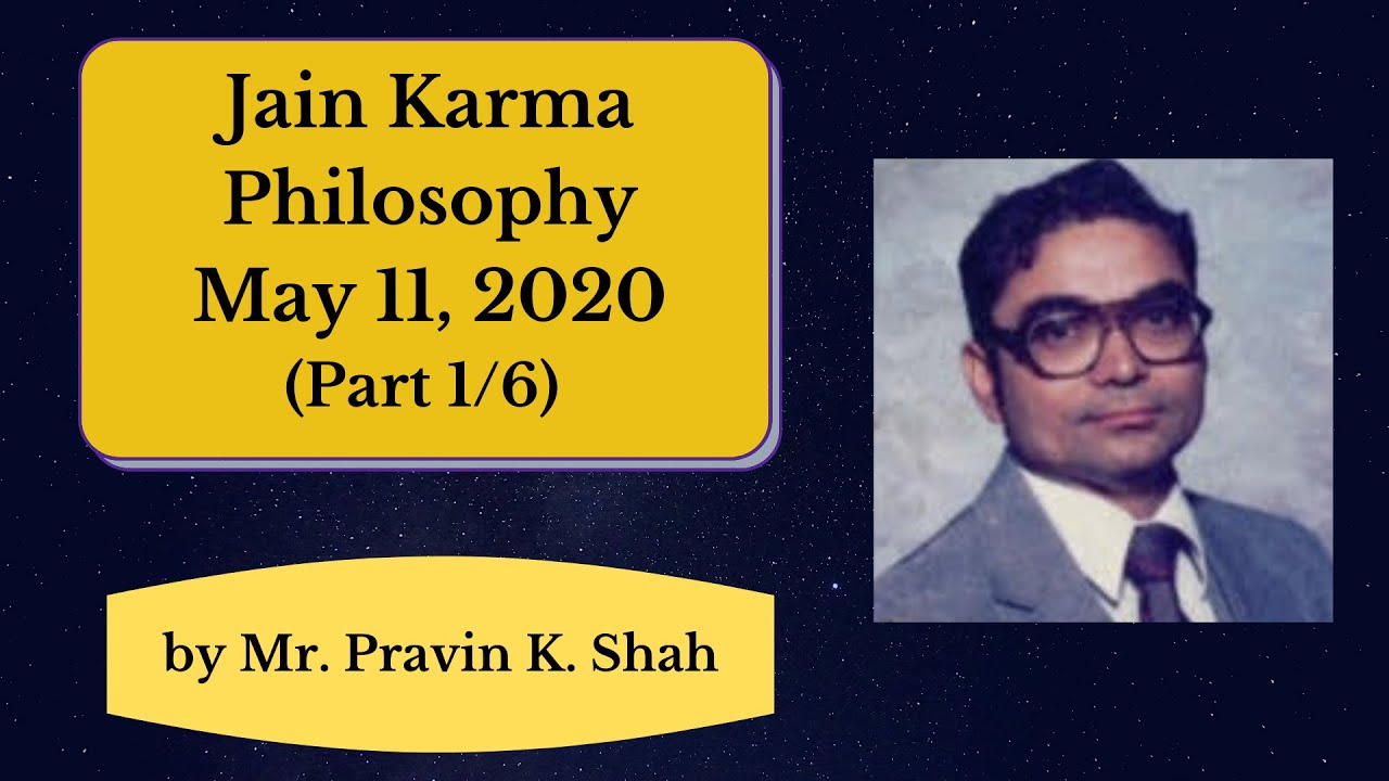 Fundamental Concept Of Jain Karma Philosophy (1/6) By Mr. Pravin Shah ...