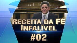 BISPO ALLAN SENNA - RECEITA DA FÉ INFALÍVEL #02