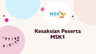 Kesaksian Peserta MSK1