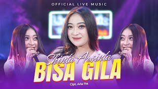 Shinta Arsinta - Bisa Gila (Official Live Music)