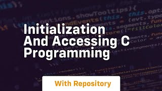 initialization and accessing c programming