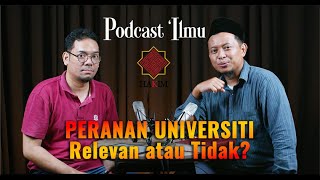 Podcast Ilmu HAKIM 01: Peranan Universiti, Relevan atau Tidak?