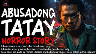 ABUSADONG TATAY HORROR STORY | True Horror Stories | LadyPam