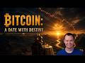 Bitcoin: A Date with Destiny