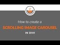 Divi Tutorial - Recipe #23 - How to Create a Scrolling Image Carousel in Divi