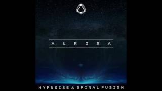 Hypnoise & Spinal Fusion - Aurora