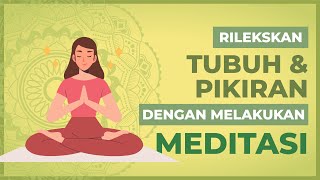 Sedang Menghadapi Banyak Masalah? Tenangkan Pikiranmu Dengan Melakukan Meditasi Ini!