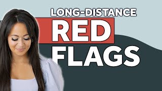 8 Red Flags For Long-Distance Relationships! | Love, Dating & Romantic Relationship Advice
