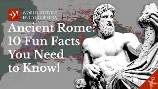 Ten Fun Facts About Ancient Rome that you Need to Know!