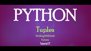 Tutorial 17: Tuples in Python Programming Language
