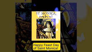 Happy Feast day of Saint Monica!