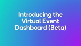 Introducing the Virtual Event Dashboard