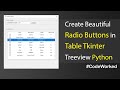 Create Beautiful Radio Buttons In Table - Tkinter - Python #button #pythontkinter #radiobutton