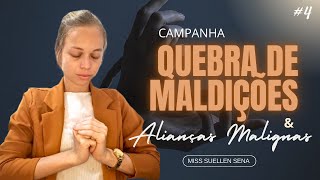 #4 CAMPANHA QUEBRA DE MALDIÇÕES E ALIANÇAS MALIGNAS-Miss Suellen Sena️