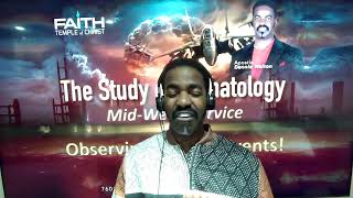 The Study of The End Times | Apostle Dennis Walton