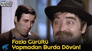 Meraklı Köfteci | Fazla Gürültü Yapmadan Burda Dövün!