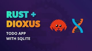 Develop A Simple Todo App With Rust And Dioxus Using SQLite