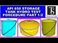 API 650 STORAGE TANK HYDROSTATIC TEST PROCEDURE AND PRACTICE PAR 1/2.