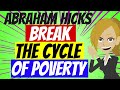 ❤️ABRAHAM HICKS 2023😀 ~ BREAK THE CYCLE OF POVERTY!❤️(ANIMATED)