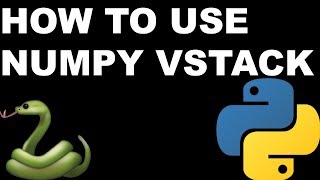 Python Tutorial - Numpy Vstack