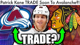 HUGE PATRICK KANE UPDATE: Colorado Avalanche Want A TRADE?! (Chicago Blackhawks/NHL Deadline Rumors)