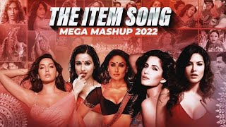 The Item Song Mega Mashup 2022 | Dj | Ultimate Bollywood Dance Songs