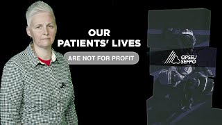 Our patients’ lives are not for profit