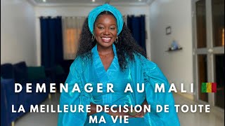 DÉMÉNAGER AU MALI 🇲🇱 LA MEILLEURE DECISION  DE MA VIE 🙏🏾