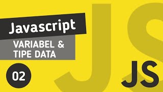 MATERI JAVASCRIPT #2 - VARIABEL DAN TIPE DATA