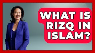 What Is Rizq In Islam? - Islamic Knowledge Network