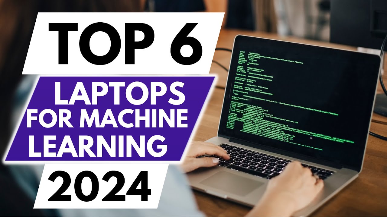 Top 6 Best Laptops For Machine Learning In 2024 - YouTube