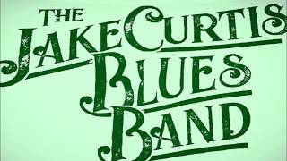 Who Do You Love, The Jake Curtis Blues Band