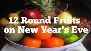 Why we prepare 12 Round Fruits on New Year's Eve?