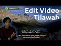 Tutorial Membuat Video Murottal Seperti Ammar TV, Tadabbur Quraan & Tadabbur Daily | Part 01