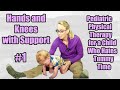 #1 Hands and Knees with Support: Pediatric Physical Therapy for a Child Who Hates Tummy Time