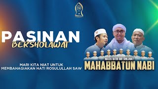 PASINAN BERSHOLAWAT - MAJLIS RATIB & SHOLAWAT MAHABBATUN  NABI